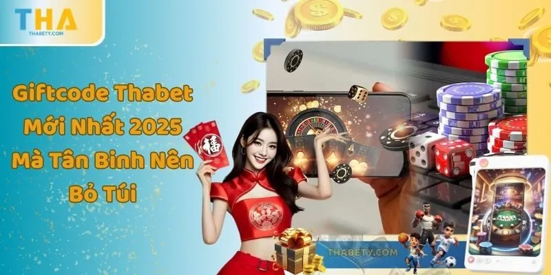 Giftcode Thabet Mới Nhất 2025 Mà Tân Binh Nên Bỏ Túi 4 Giftcode Thabet Mới Nhất 2025 Mà Tân Binh Nên Bỏ Túi